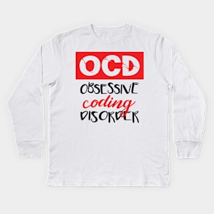 Obsessive Coding Disorder - Funny Programming Jokes - Light Color Kids Long Sleeve T-Shirt